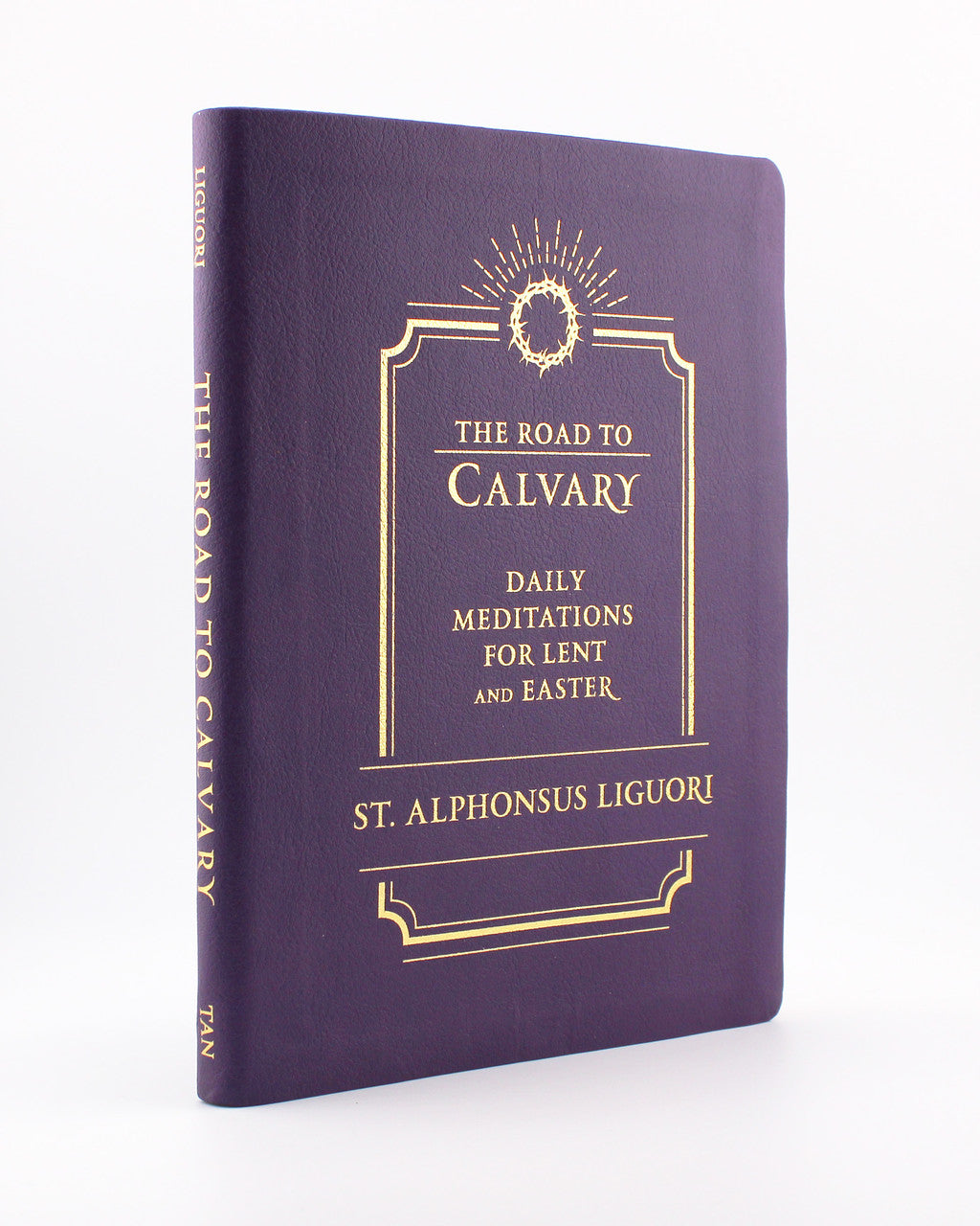 The Road to Calvary: Daily Meditations for Lent and Easter