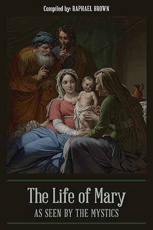 The Life of Mary as seen by the mystics