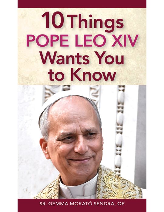10 Things Pope Leo XIV wants you to know