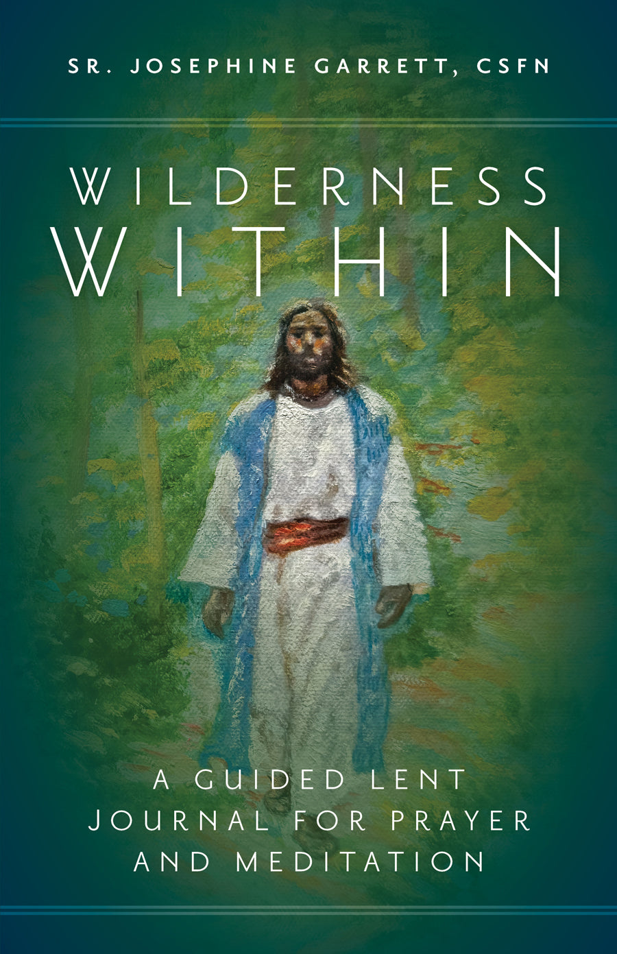 Wilderness Within A Guided Lent Journal for Prayer and Meditation