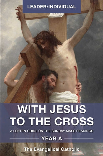 With Jesus to the Cross Lenten Guide Sunday Mass Readings Year A Updated