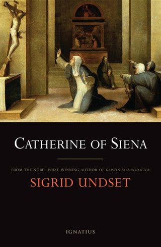 Catherine of Siena by Sigrid Undset