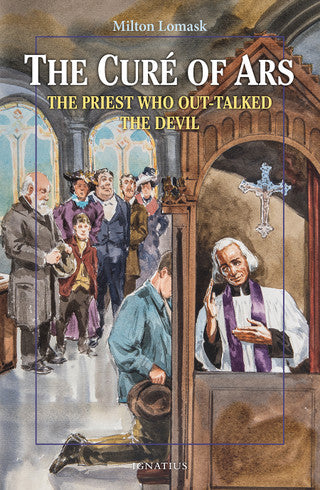 The Cure of Ars-The Priest Who Out-Talked the Devil