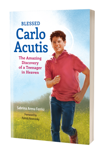 Blessed Carlos Acutis: The Amazing Discovery of a Teenager in Heaven
