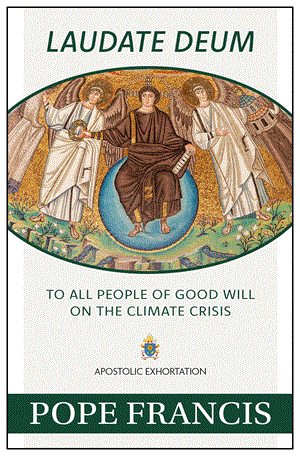 Laudate Deum ("Praise God"): To all People of Good Will on the Climate Crisis