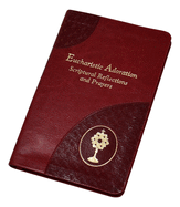 Eucharistic Adoration Scriptural Reflections & Prayers