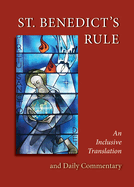 St. Benedict's Rule An Inclusive Translation and Daily Commentary
