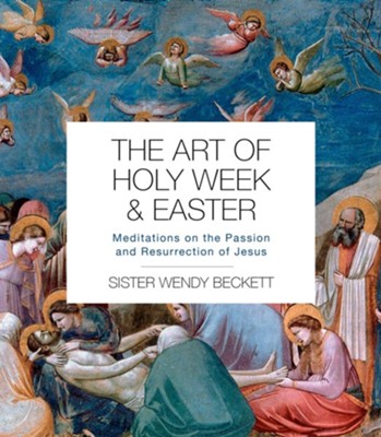 El Arte de la Semana Santa y Pascua: Meditaciones sobre la Pasión y Resurrección de Jesús