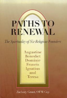 Caminos a la Renovación:La Espiritualidad de Seis Fundadores Religiosos