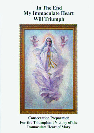 In the end my Immaculate Heart will Triumph