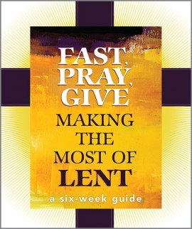 Fast, Pray, Give