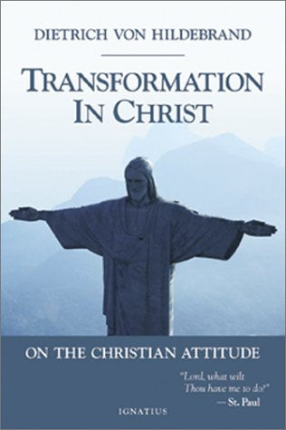 Transformation in Christ On the Christian Attitude