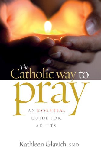 La Manera Católica de Orar: Una Guía Esencial para Adultos