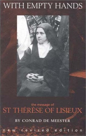 Con las manos vacías: El mensaje de Santa Teresa de Lisieux Edición revisada