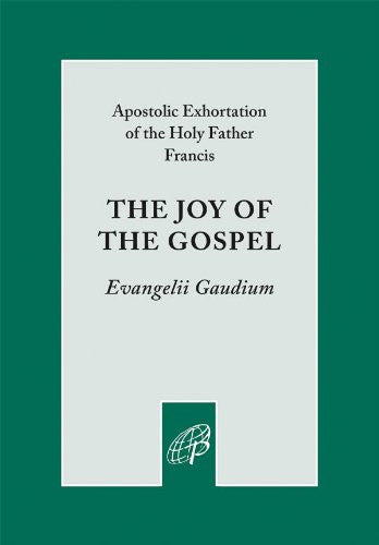 The Joy of the Gospel Evangelii Gaudium