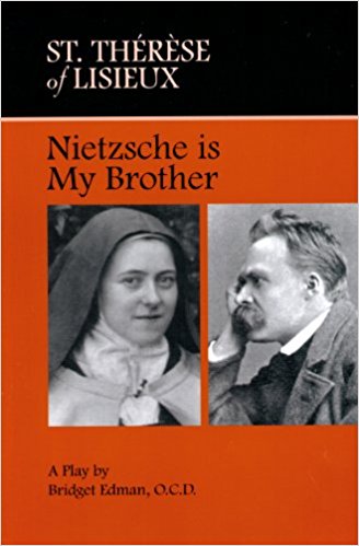 St. Therese of Lisieux Nietzsche is My Brother