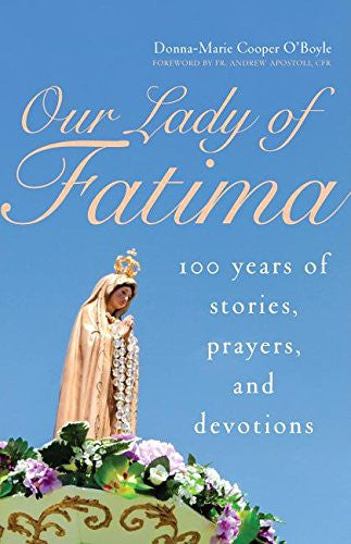 Nuestra Señora de Fátima: 100 años de historias, oraciones y devociones