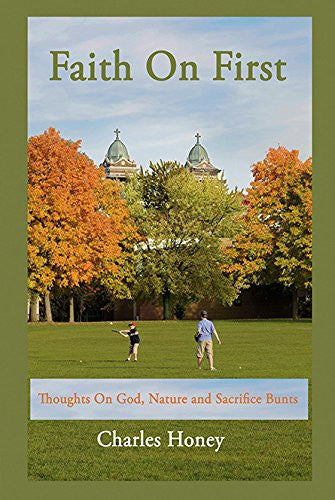 Faith on First: Thoughts on God, Nature, and Sacrifice Bunts