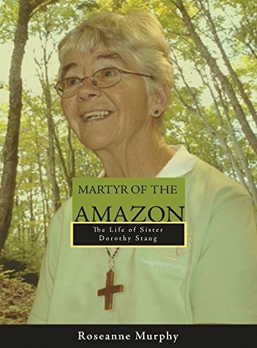 Mártir del Amazonas: La vida de la hermana Dorothy Stang