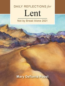 Not by Bread Alone: Daily Reflections for Lent 2021 [Large type]