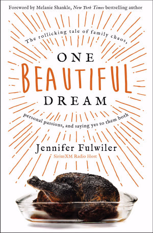 One Beautiful Dream La divertida historia del caos familiar, las pasiones personales y decirles sí a ambos