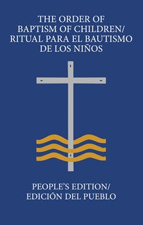 La Orden del Bautismo de los Niños/Ritual Para el Bautismo de los Niños | Edición Popular/Edición del Pueblo [Segunda Edición]