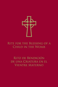 Rito de Bendición del Niño en el Vientre / Bilingüe: Rito de Bendición de una Criatura en el Vientre Materno