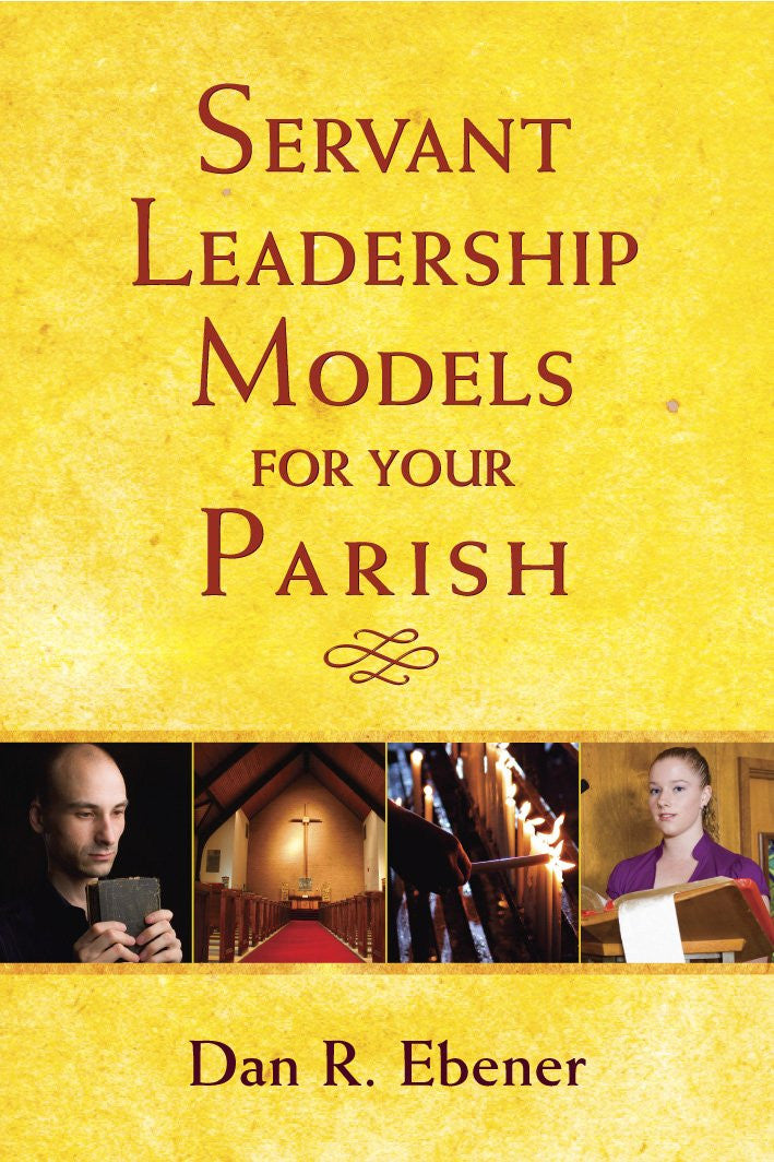 Servant Leadership Models for Your Parish