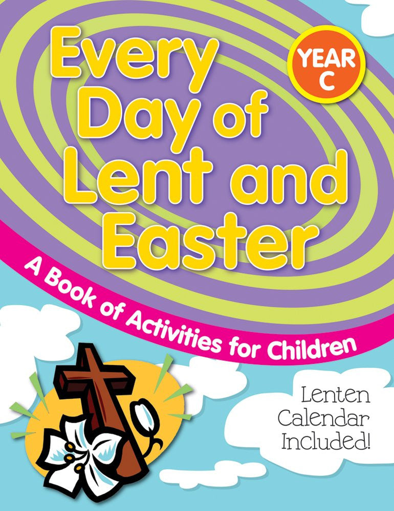 Cada Día de Cuaresma y Pascua, Año C: Un Libro de Actividades para Niños