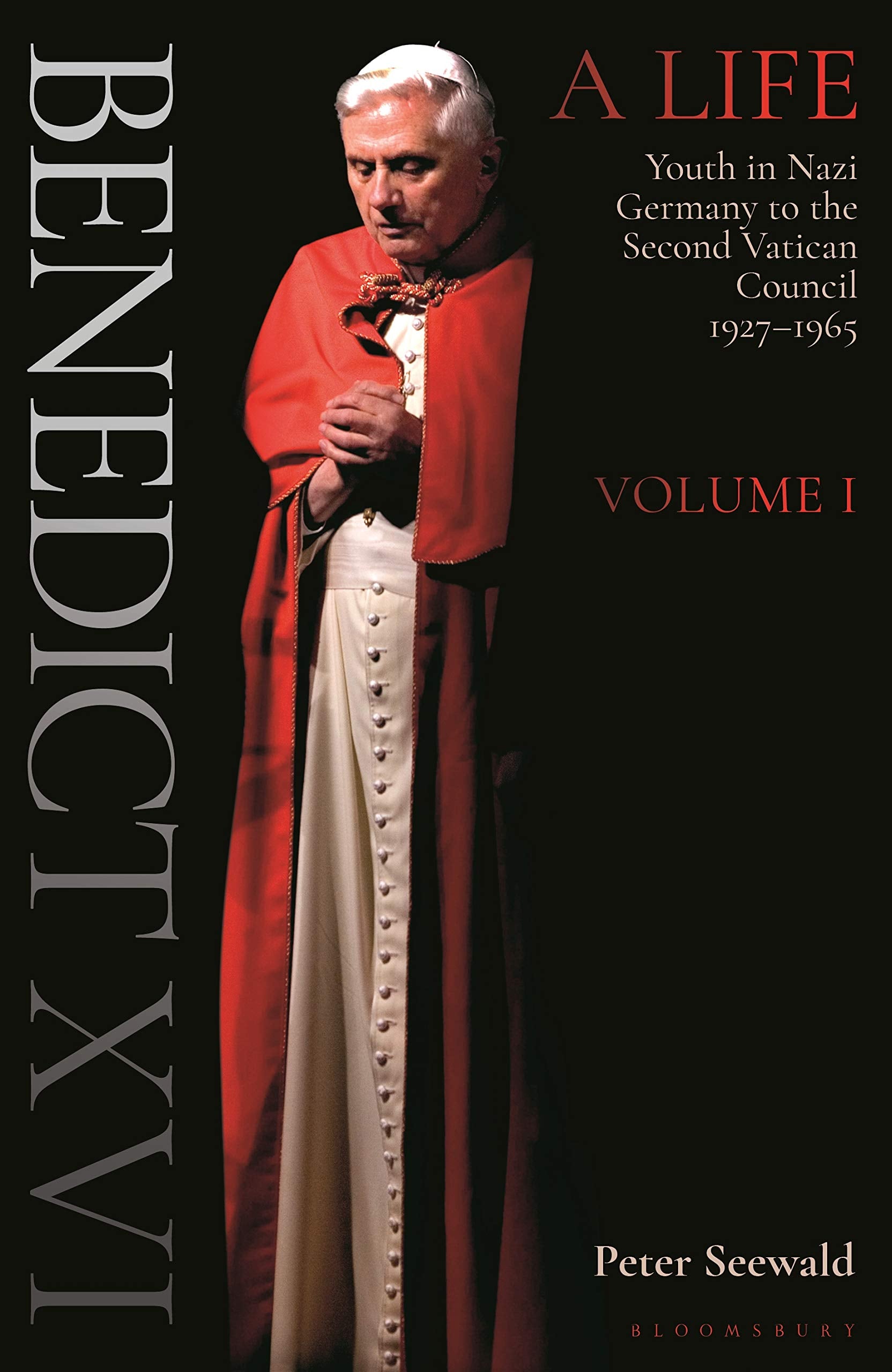 Benedicto XVI: Una vida: Volumen uno: La juventud en la Alemania nazi hasta el Concilio Vaticano II 1927-1965