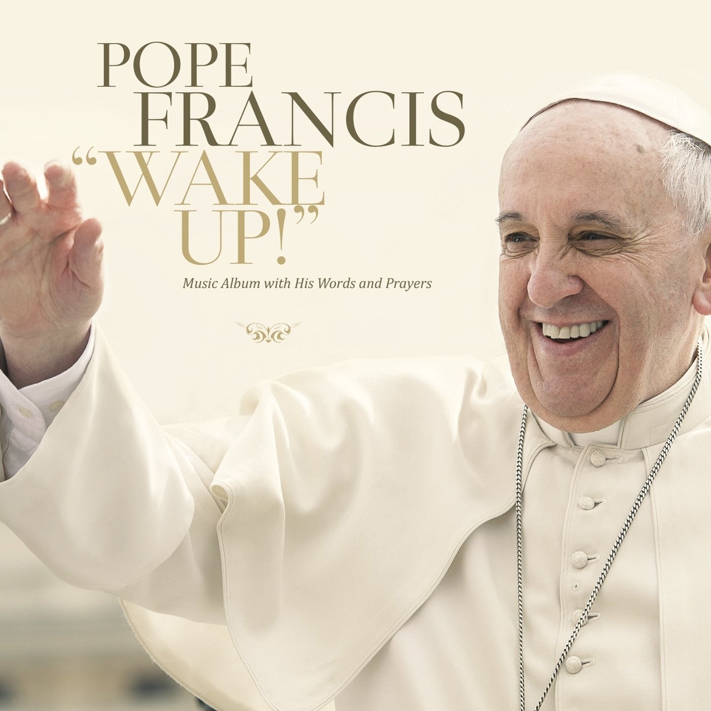 Pope Francis "Wake Up!"