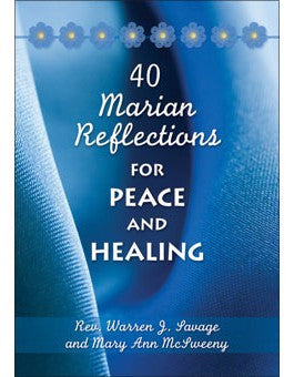 40 Marian Reflections for Peace and Healing