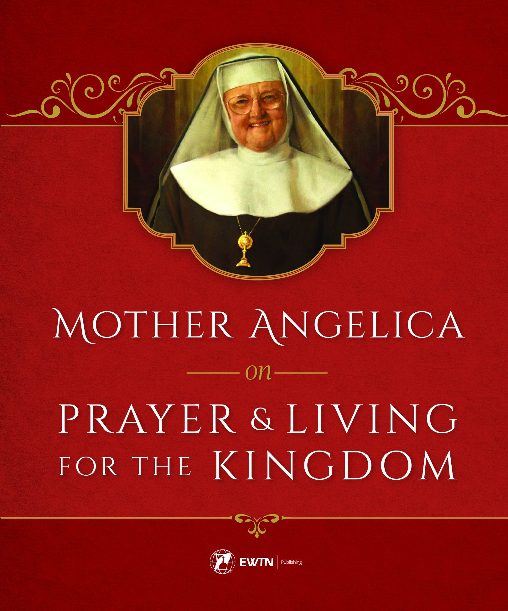 Madre Angélica sobre la oración y la vida por el Reino