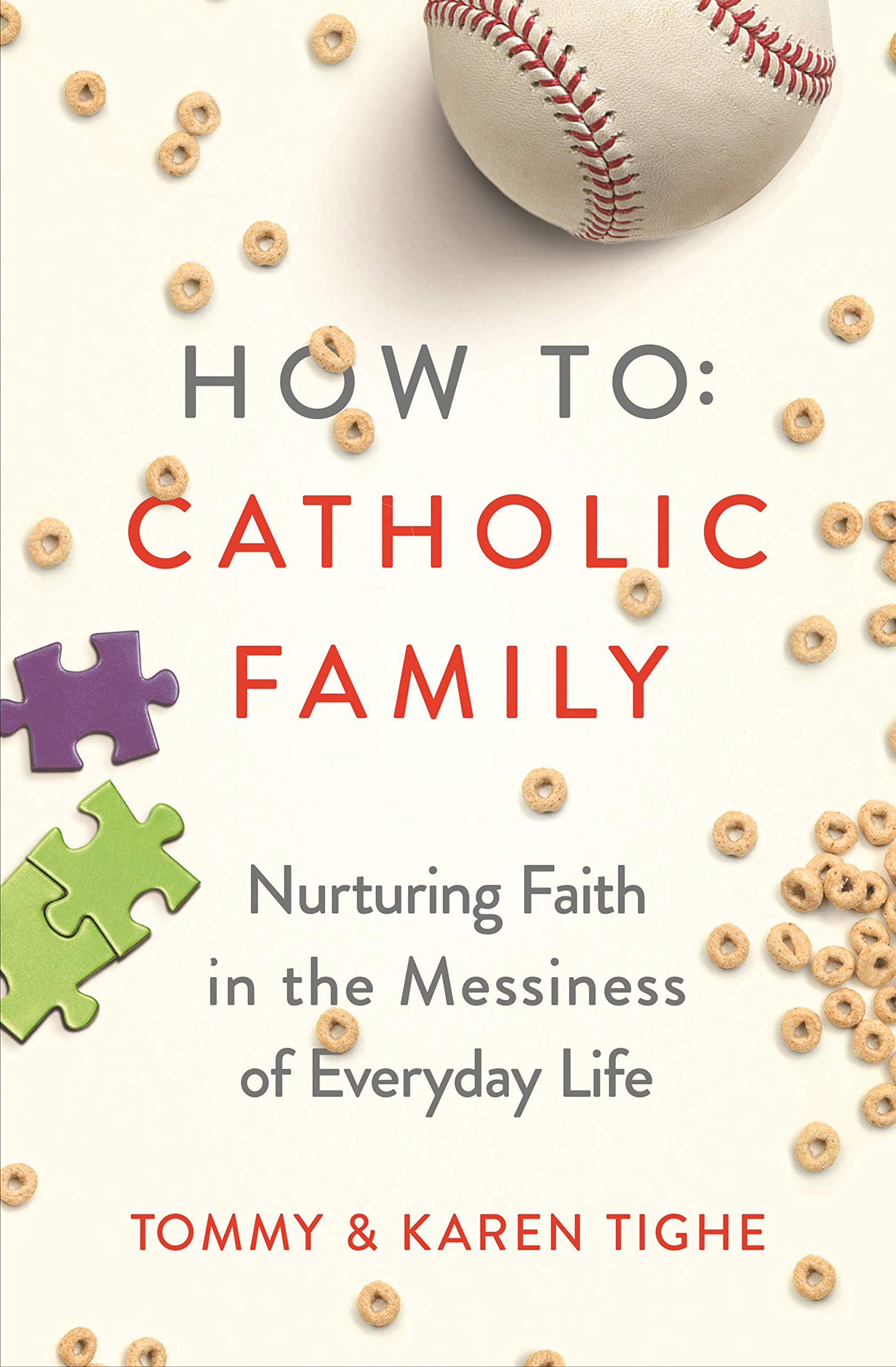 Cómo la familia católica: nutrir la fe en el desorden de la vida cotidiana