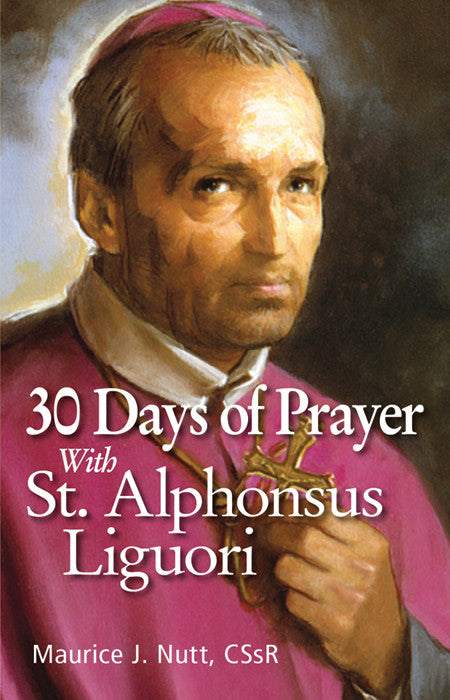 30 Days of Prayer With St. Alphonsus Liguori