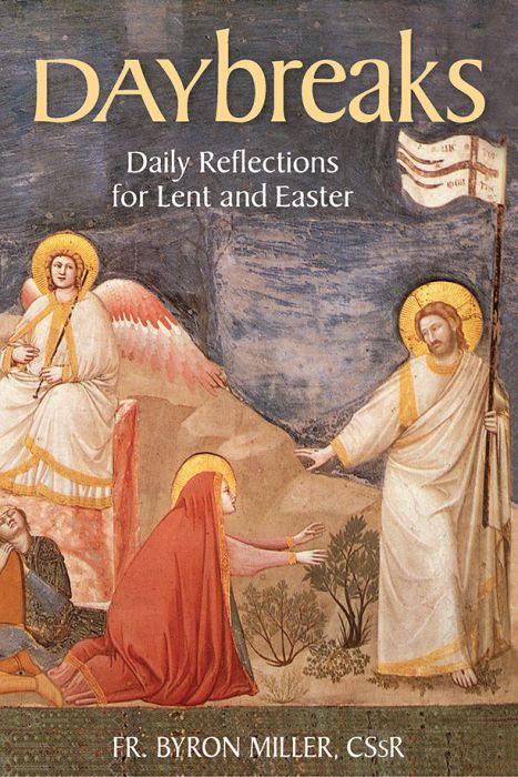 Daybreaks, Daybreaks Miller Lent 2021: Daily Reflections for Lent and Easter