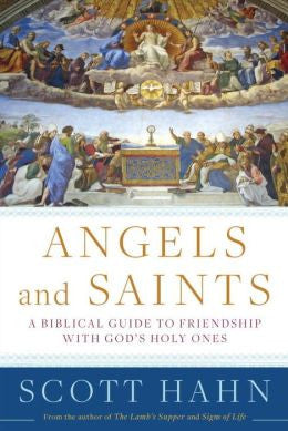 Ángeles y santos: una guía bíblica para la amistad con los santos de Dios