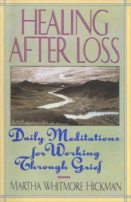 Healing After Loss: Daily Meditations for Working Through Grief