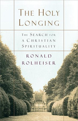 The Holy Longing: The Search for a Christian Spirituality (Anniversary) (15TH ed.)