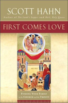 First Comes Love: Encontrar a tu familia en la Iglesia y la Trinidad