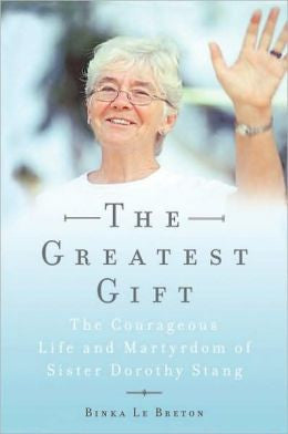 El regalo más grande: la vida valiente y el martirio de la hermana Dorothy Stang