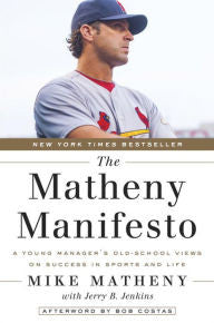 El Manifiesto de Matheny: la visión de la vieja escuela de un joven gerente sobre el éxito en los deportes y la vida