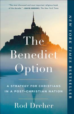 La opción Benedict: una estrategia para los cristianos en una nación poscristiana [tapa blanda]