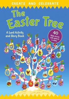 Create and Celebrate: The Easter Tree: A Lent Activity and Story Book
