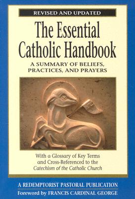 El Manual Católico Esencial: Un Resumen de Creencias, Prácticas y Oraciones Revisado y Actualizado (Revisado)