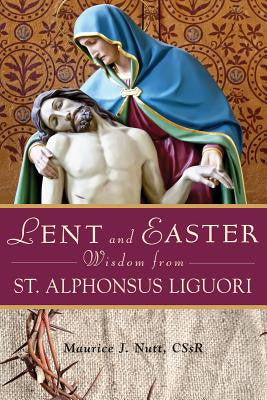 Sabiduría de Cuaresma y Pascua de San Alfonso de Ligorio