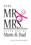Stay Mr. and Mrs. After You're Mom and Dad