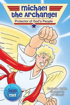 Michael the Archangel: Protector of God's People (Saints and Me)
