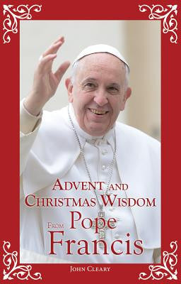 Advent and Christmas Wisdom Pope Francis