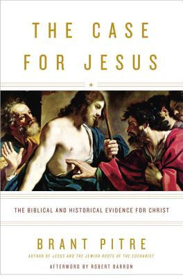 The Case for Jesus by Pitre